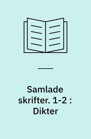 Samlade skrifter. 1-2 : Dikter
