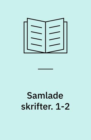 Samlade skrifter. 1-2 : Poetiska skrifter. - 1973-1987. - 1-2 i 5 bd