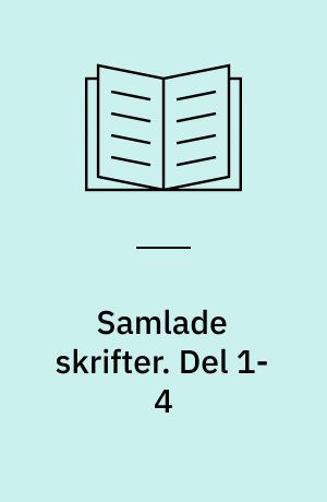 Samlade skrifter. Del 1-4