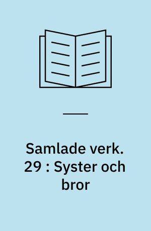 Samlade verk. 29 : Syster och bror : en af Stockholms hemligheter