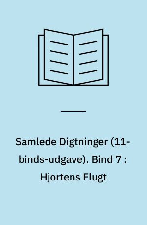 Samlede Digtninger. Bind 7 : Hjortens Flugt