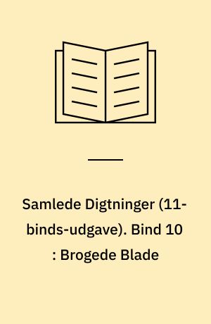 Samlede Digtninger. Bind 10 : Brogede Blade