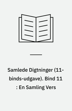 Samlede Digtninger. Bind 11 : En Samling Vers
