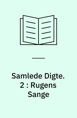 Samlede Digte. 2 : Rugens Sange : Andre Sange