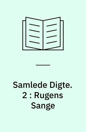 Samlede Digte. 2 : Rugens Sange : Andre Sange