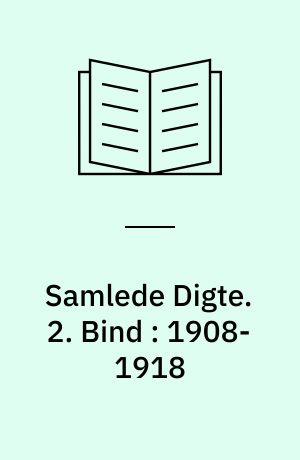 Samlede Digte. 2. Bind : 1908-1918