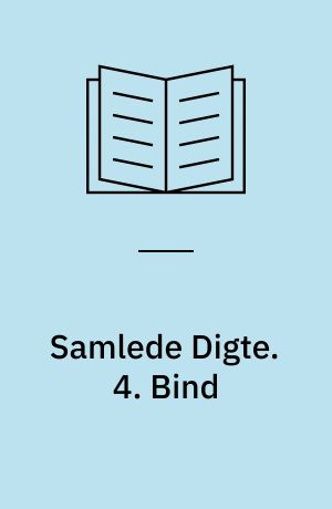 Samlede Digte. 4. Bind