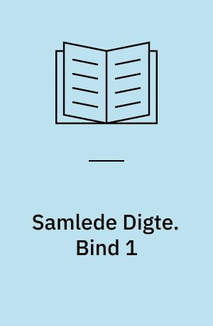 Samlede Digte. Bind 1