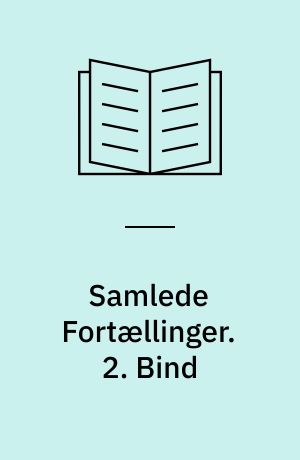 Samlede Fortællinger. 2. Bind