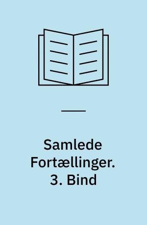 Samlede Fortællinger. 3. Bind