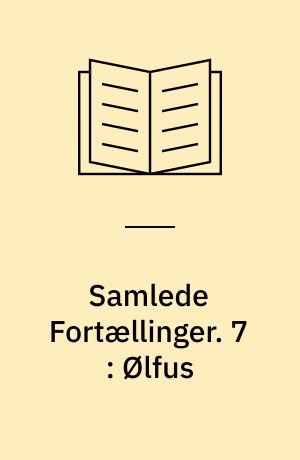 Samlede fortællinger. 7 : Ølfus