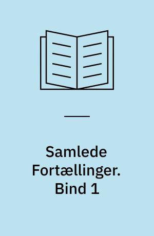 Samlede Fortællinger. Bind 1