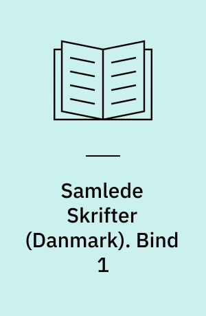 Samlede Skrifter : \Danmark\. Bind 1