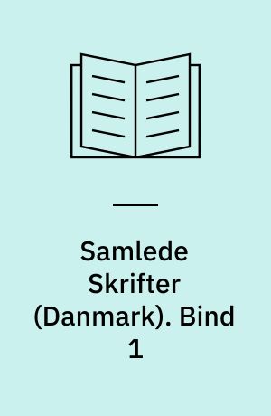 Samlede Skrifter : \Danmark\. Bind 1