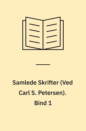 Samlede Skrifter. Bind 1