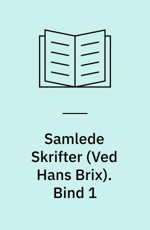 Samlede Skrifter. Bind 1