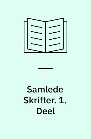 Samlede Skrifter. 1. Deel