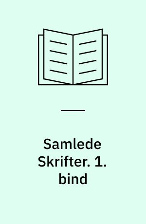 Samlede Skrifter. 1. bind