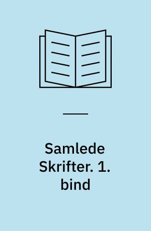 Samlede Skrifter. 1. bind