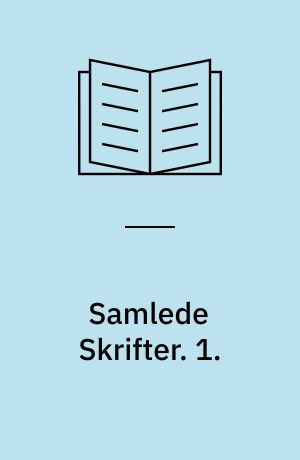 Samlede Skrifter. 1.