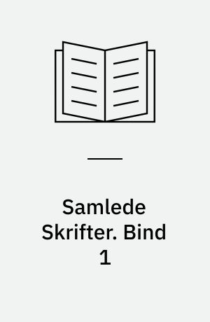 Samlede Skrifter. Bind 1