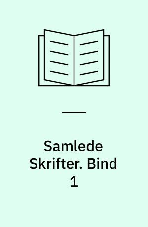 Samlede Skrifter. Bind 1