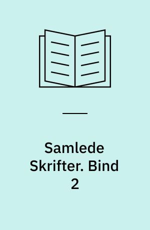 Samlede Skrifter. Bind 2