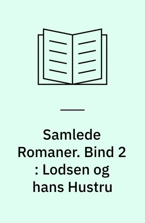 Samlede Romaner. Bind 2 : Lodsen og hans Hustru