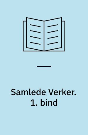 Samlede Verker. 1. bind