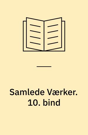 Samlede Værker. 10. bind