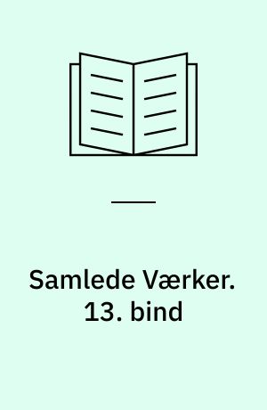 Samlede Værker. 13. bind