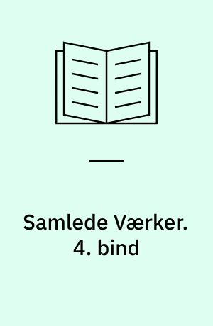 Samlede Værker. 4. bind