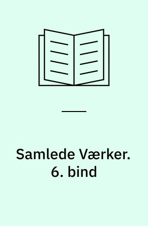 Samlede Værker. 6. bind