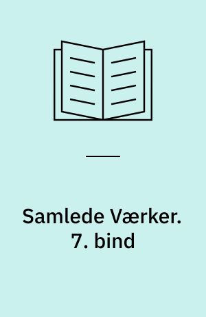 Samlede Værker. 7. bind