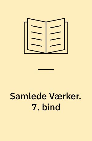Samlede Værker. 7. bind