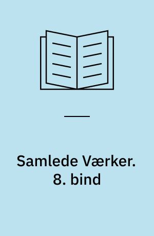 Samlede Værker. 8. bind