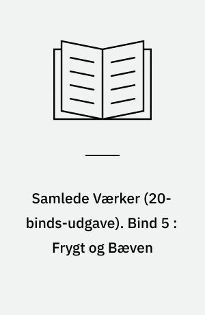 Samlede Værker. Bind 5 : Frygt og Bæven