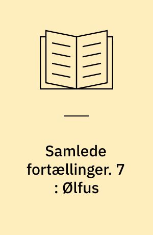 Samlede fortællinger. 7 : Ølfus