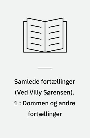 Samlede fortællinger. 1 : Dommen og andre fortællinger