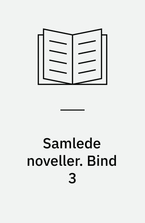 Samlede noveller. Bind 3