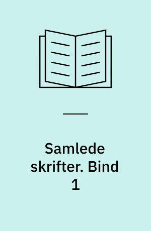 Samlede skrifter. Bind 1