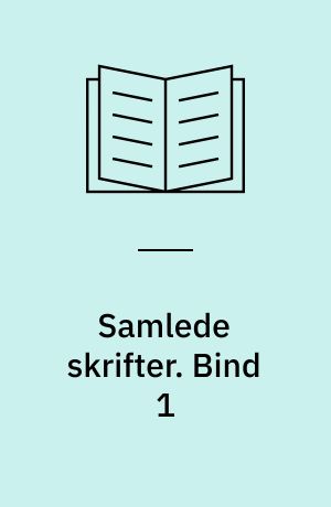 Samlede skrifter. Bind 1
