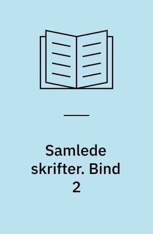 Samlede skrifter. Bind 2