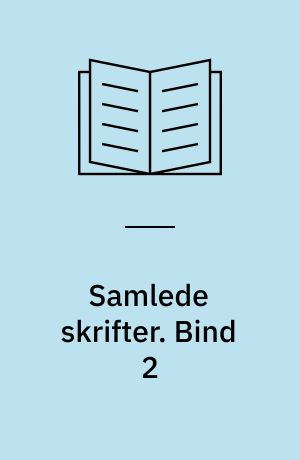 Samlede skrifter. Bind 2