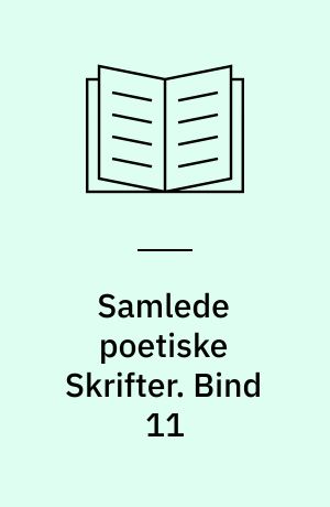 Samlede poetiske Skrifter. Bind 11