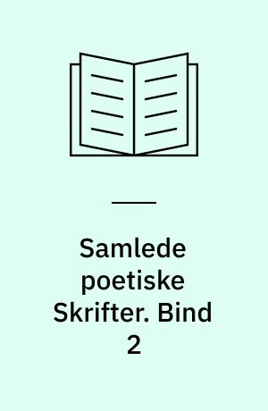 Samlede poetiske Skrifter. Bind 2