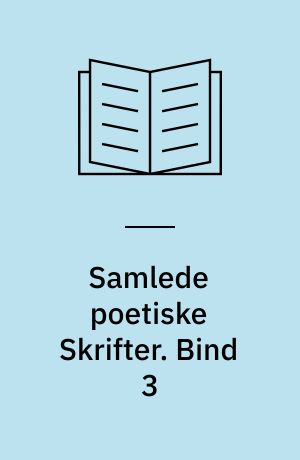 Samlede poetiske Skrifter. Bind 3