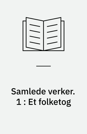 Samlede verker : I-VII. 1 : Et folketog : Troens makt