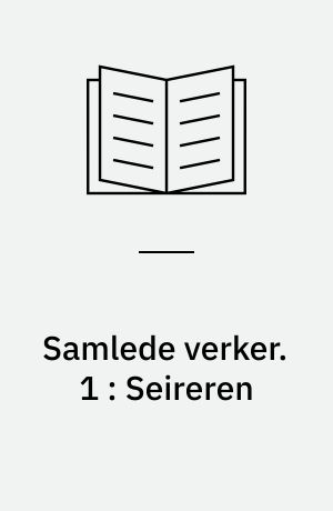 Samlede verker. 1 : Seireren : Ved Golgata