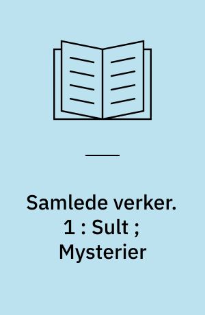 Samlede verker. 1 : Sult ; Mysterier